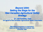 Beyond 2004: Setting the Stage for the New Canadian Agricultural Safety Strategy