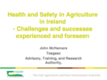 Health and Safety in Agriculture in Ireland- Challenges and Successes Experienced and Forseen (A)