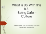 What is Up With this BS (Being Safe) Culture